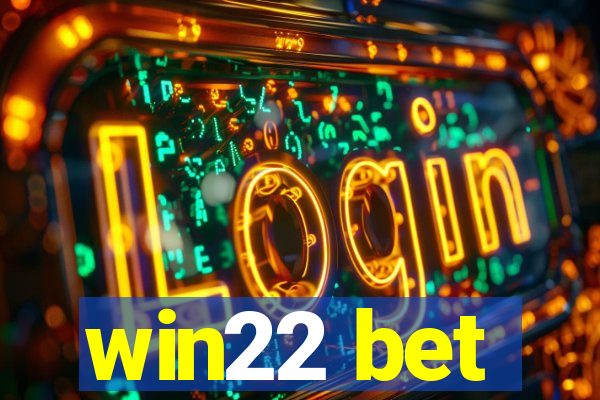 win22 bet